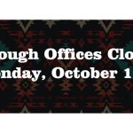 Borough Offices Closed Monday Oct. 13